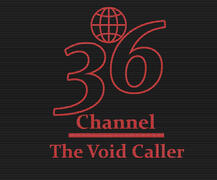 Channel 36: The Voidcaller